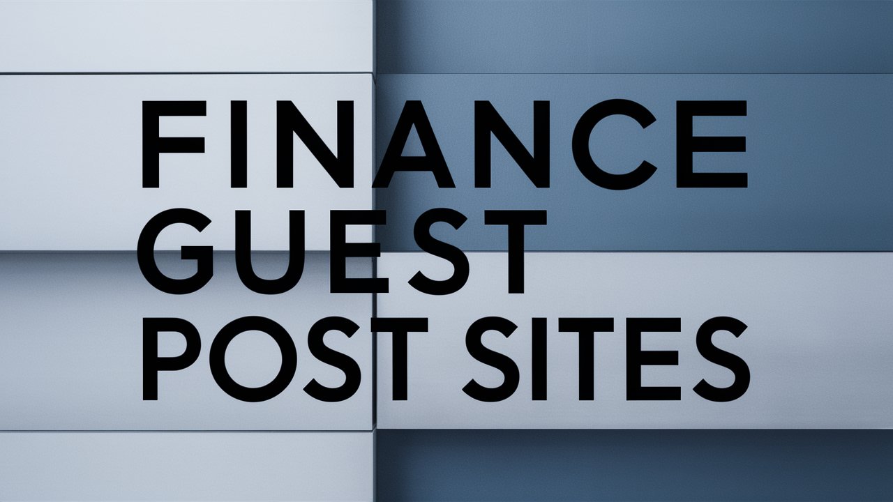 100+ Personal Finance Guest Post Sites List –  Weekly Updated 2024